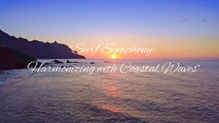 Surf Symphony: Harmonizing with Coastal Waves