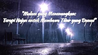 Malam yang Menenangkan: Terapi Hujan untuk Membawa Tidur yang Damai