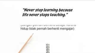 Never stop learning because Iife never stops teaching