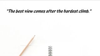 The best view comes after the hardest climb