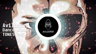 TONES AND I - DANCE MONKEY (REMIX AVILOOPER)