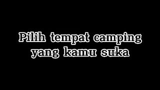 Pilih tempat camping yang kamu suka ????