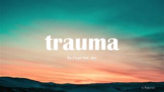 Trauma (Lyrics)