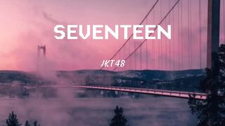 Seventeen - JKT48 (Lyrics)