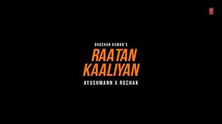 RAATAN_KAALIYAN_-_AYUSHMANN_X_ROCHAK___Bhushan_Kumar___Official_Music_Video(1080p).