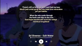 Ed Sheeran - Salt Water (Lyrics Terjemahan)