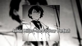 Jamie Miller-Here's Your Perfect (Speed up)
