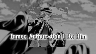James Arthut-Can I Be Him [speed up]