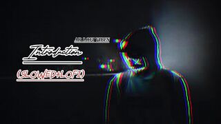 introduction song slowed and reverb lofi song