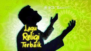 Kompilasi Lagu Religi Terbaik