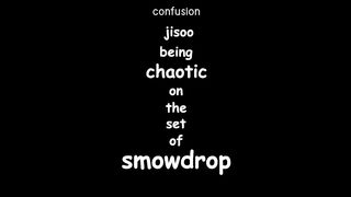 jisoo causing chaos on the set of snowdrop