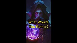 What Would You Rather? #4