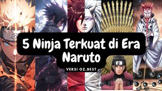 Inilah 5 ninja terkuat versi ozcreator