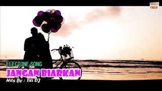 ELECTONE SONG - JANGAN BIARKAN