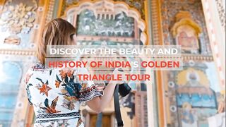 Discover The Beauty And History Of India's Golden Triangle Tour