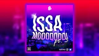 Issa Mooodddd! PART 3 [RAW].