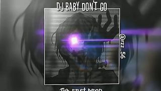 DJ BABY DON'T GO