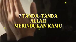 Tuju Tanda Allah SWT Merindukan dan Mencintai Mu.