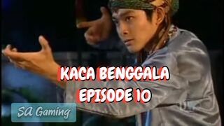 Kaca Benggala - Episode 10