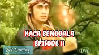 Kaca Benggala - Episode 11
