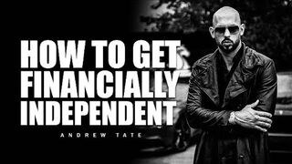 How to Get Financial Independence - Andrew Tate Motivation - مالی آزادی کیسے حاصل کی جائے۔