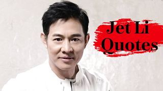 Best Jet Li Inspiration Quotes