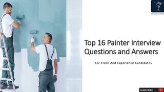 Painter Interview | Top 16 Q&A | for fresh and experience candidates