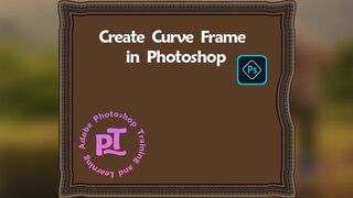 How To Make Curve Frame In Photoshop : Fast and Easy