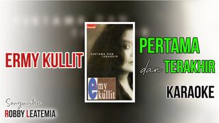Karaoke - Pertama dan Terakhir - Ermy Kulit