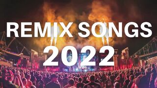 DANCE REMIX SONGS 2022 - Mashups & Remixes Of Popular Songs 2022 | Club Music Remix Mix 2022