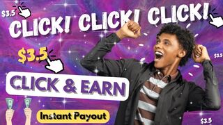 Earn Money Instantly By Clicking