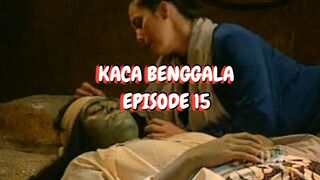 Kaca Benggala - Episode 15