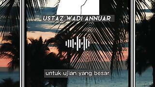 Ujian Terberat Ditanggung Nabi S.A.W." -Ustaz Wadi Annuar