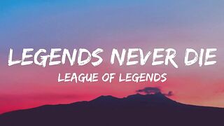 League of Legends- Legends Never Die (Lyrics)