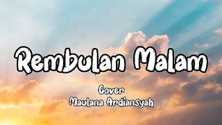 Maulana Ardiansyah - Rembulan Malam