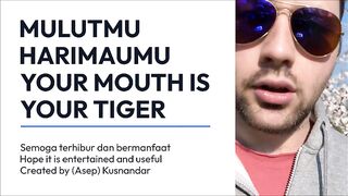 YOUR MOUTH IS YOUR TIGER