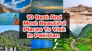 10 best and most beautiful places to visit in Pakistan