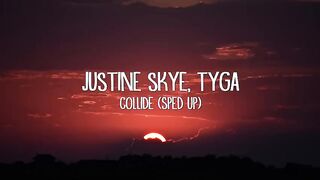 Justine Skye - Collide (Sped Up