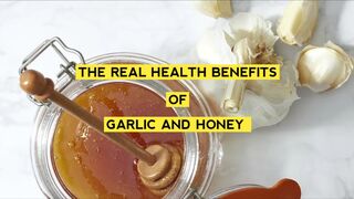THE REAL HEALTH BENEFITS OF GARLIC AND HONEY