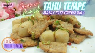 Punya Tahu dan Tempe dimasak Cabe Garam Saja, dijamin Boros Nasi