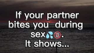 If your partner bites you during s*x, it shows..