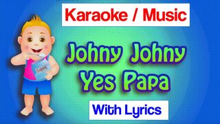 Johny Johny Karaoke || Johny Johny Yes Papa Karaoke With Lyrics || Johny Johny Poem Karaoke Music With Lyrics || Aksi Khan