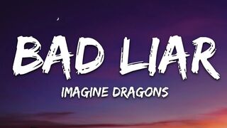 Imagine Dragons Bad Liar Lyrics