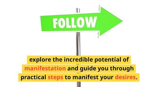 Steps to manifest a good life