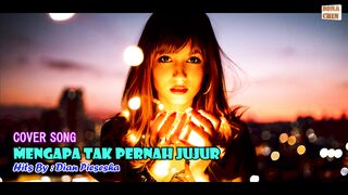 COVER SONG - MENGAPA TAK PERNAH JUJUR
