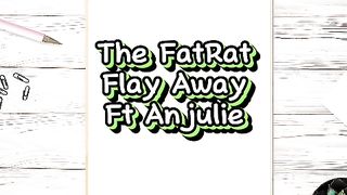 The FatRat Fly Away Ft Anjulie