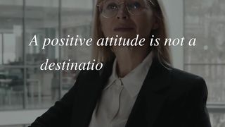 A positive attitude is not a destination, it's a daily choice.