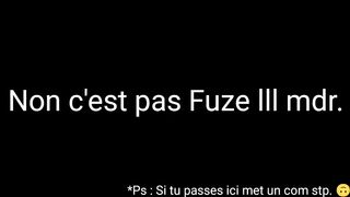Fuze lll Memes compilation (Fuze regarde cette vidéo stp) (et regarde la description lol)