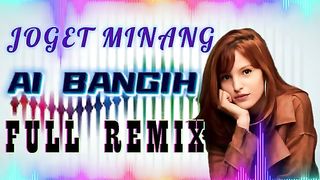 LAGU JOGET MINANG AI BANGIH
