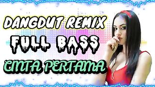 LAGU DANGDUT REMIX FULL BASS CINTA PERTAMA